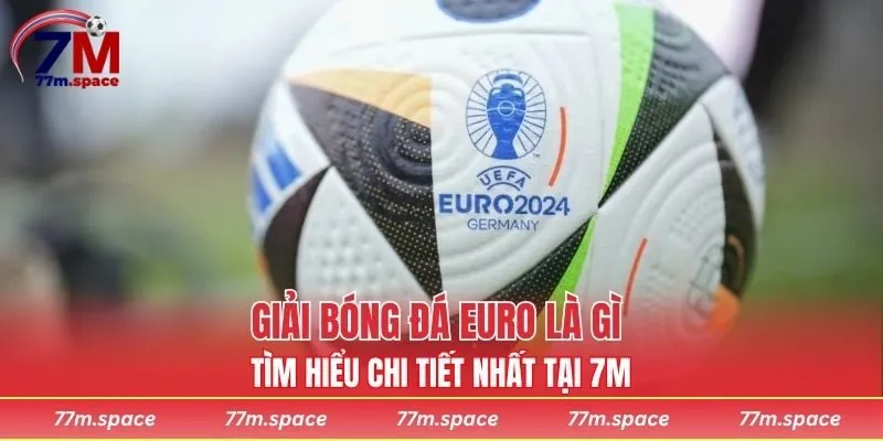 giải bóng đá Euro là gì