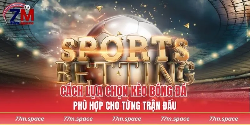 Kèo bóng đá phù hợp