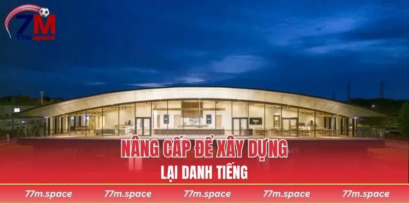 Nâng cấp để xây dựng lại danh tiếng